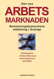 e-Bok Den nya arbetsmarknaden  bemanningsbranschens etablering i Sverige