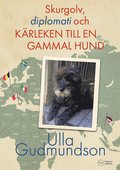 Skurgolv, diplomati och krleken till en gammal hund