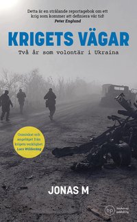 Krigets v�gar : tv� �r som volont�r i Ukraina