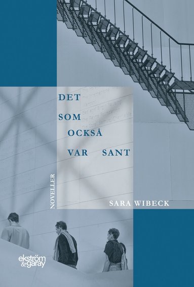 Sara Wibeck Det som också var sant