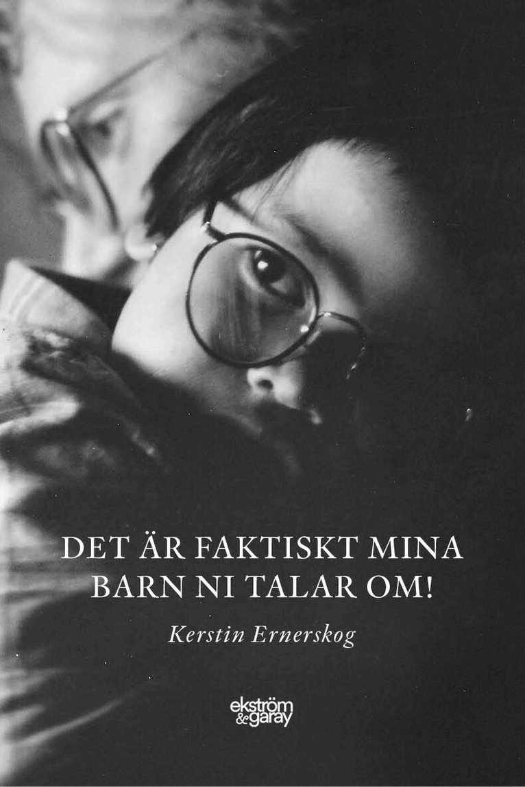 Kerstin Ernerskog - Det är faktiskt mina barn ni talar om!, Häftad