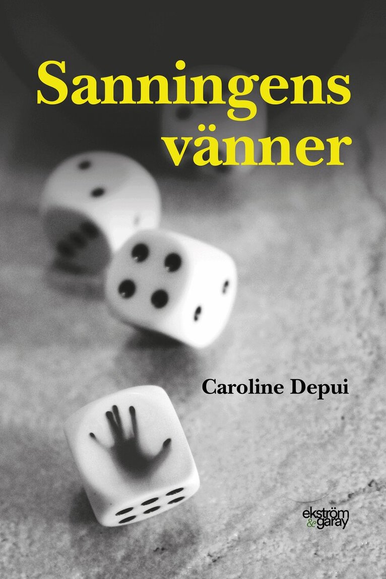 Caroline Depui - Sanningens vänner, Inbunden