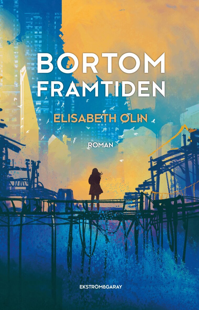 Elisabeth Olin - Bortom framtiden, Inbunden