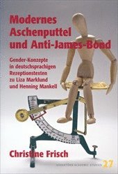 Modernes Aschenputtel und Anti-James-Bond : Gender-Konzepte in deutschsprachigen Rezeptionstexten zu Liza Marklund und Henning Mankell
