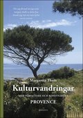 Kulturvandringar : med f�rfattare och konstn�rer i Provence