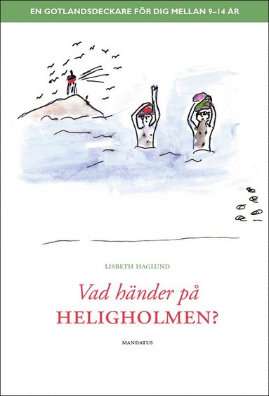 Lisbeth Haglund Vad händer på Heligholmen?