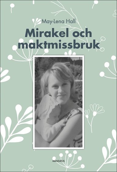 May-Lena Hall Mirakel och maktmissbruk