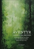 �ventyr i religi�sa skogen : Andliga minnen fr�n 1940-tal till 2023, samt dagbok fr�n m�ten med en v�n 2022-2023