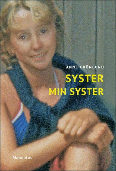 Anne Grönlund Syster min syster