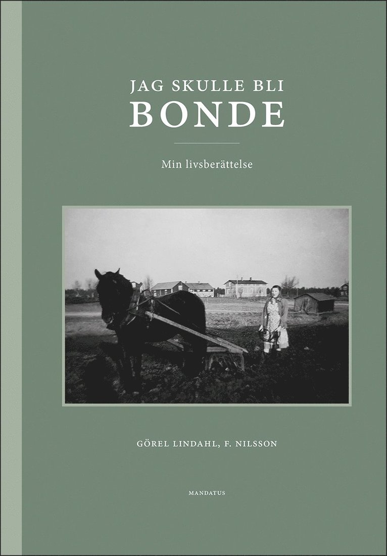 Görel Lindahl - Jag skulle bli bonde : min livsberättelse, Häftad