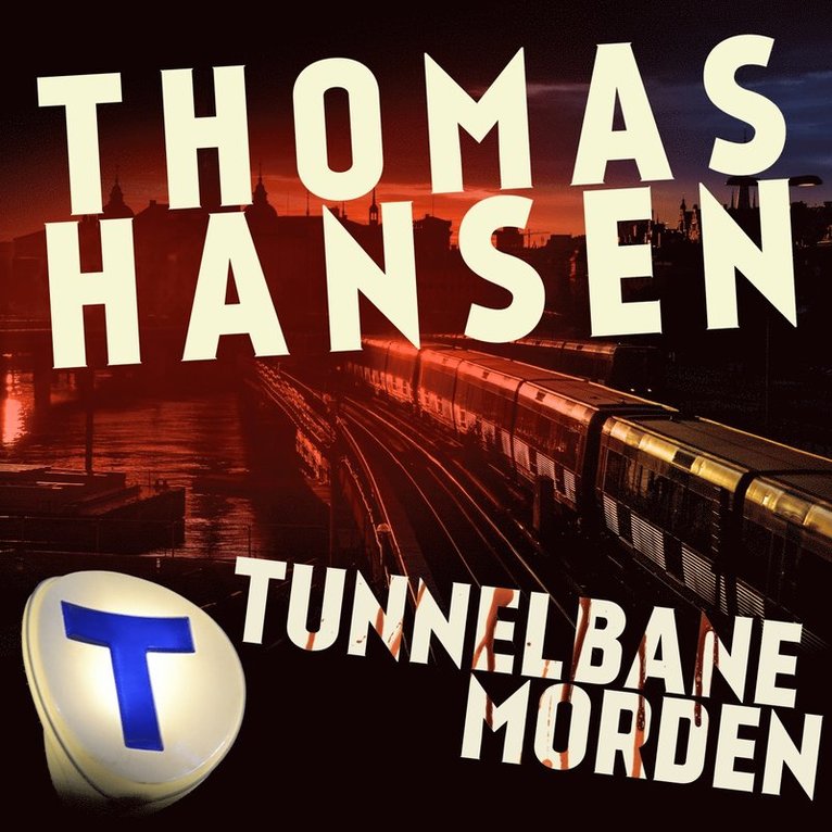 Thomas Hansen - Tunnelbanemorden, E-bok