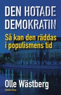 Den hotade demokratin : s kan den rddas i populismens tid