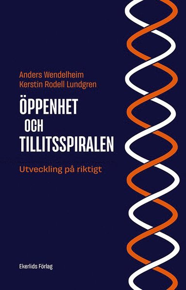 Öppenhet och tillitsspiralen : utveckling på riktigt