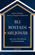 Bli bostadsmiljonr : rd och tips fr din bostadskarrir