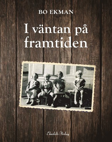 Bo Ekman I väntan på framtiden