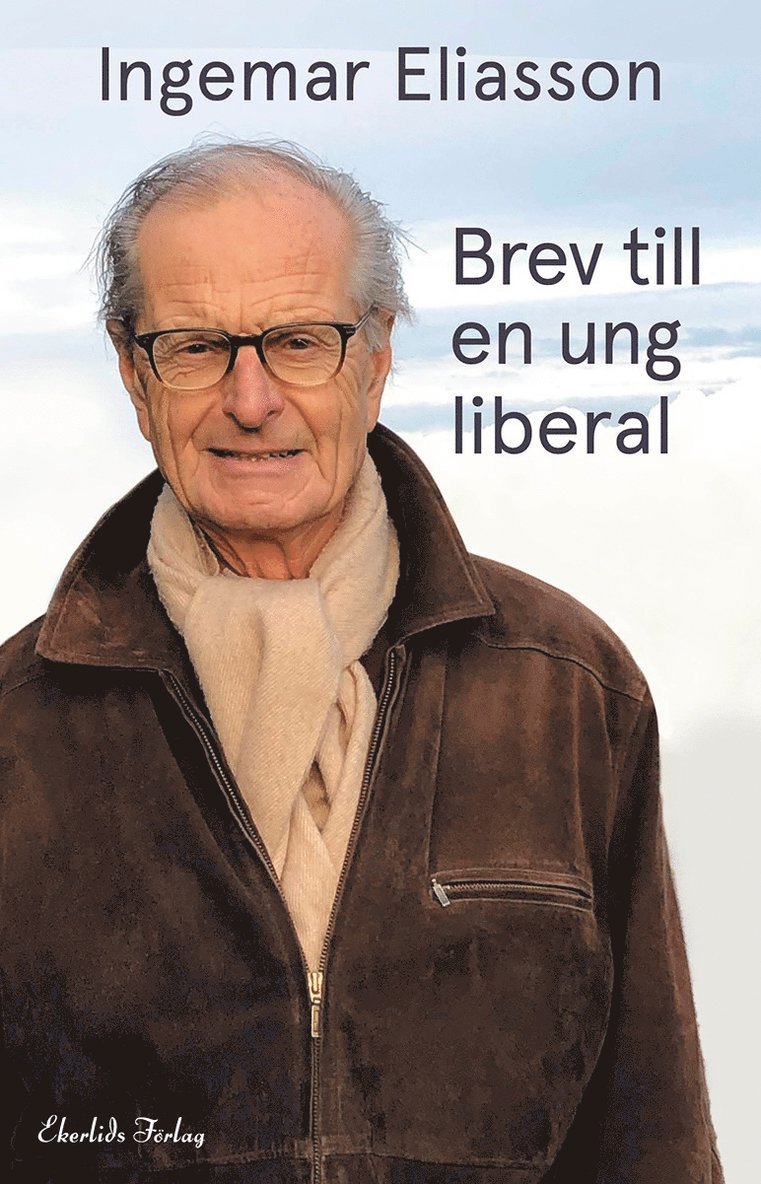 Ingemar Eliasson - Brev till en ung liberal, Inbunden