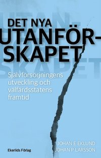 Det nya utanf�rskapet : sj�lvf�rs�rjningens utveckling och v�lf�rdsstatens framtid