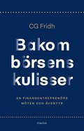 Bakom brsens kulisser : en finansentreprenrs mten och ventyr