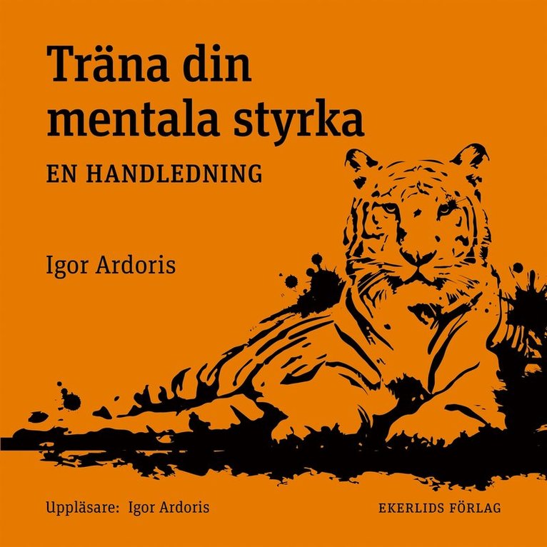 Igor Ardoris - Träna din mentala styrka : En handledning, Ljudbok