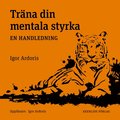 Trna din mentala styrka : En handledning