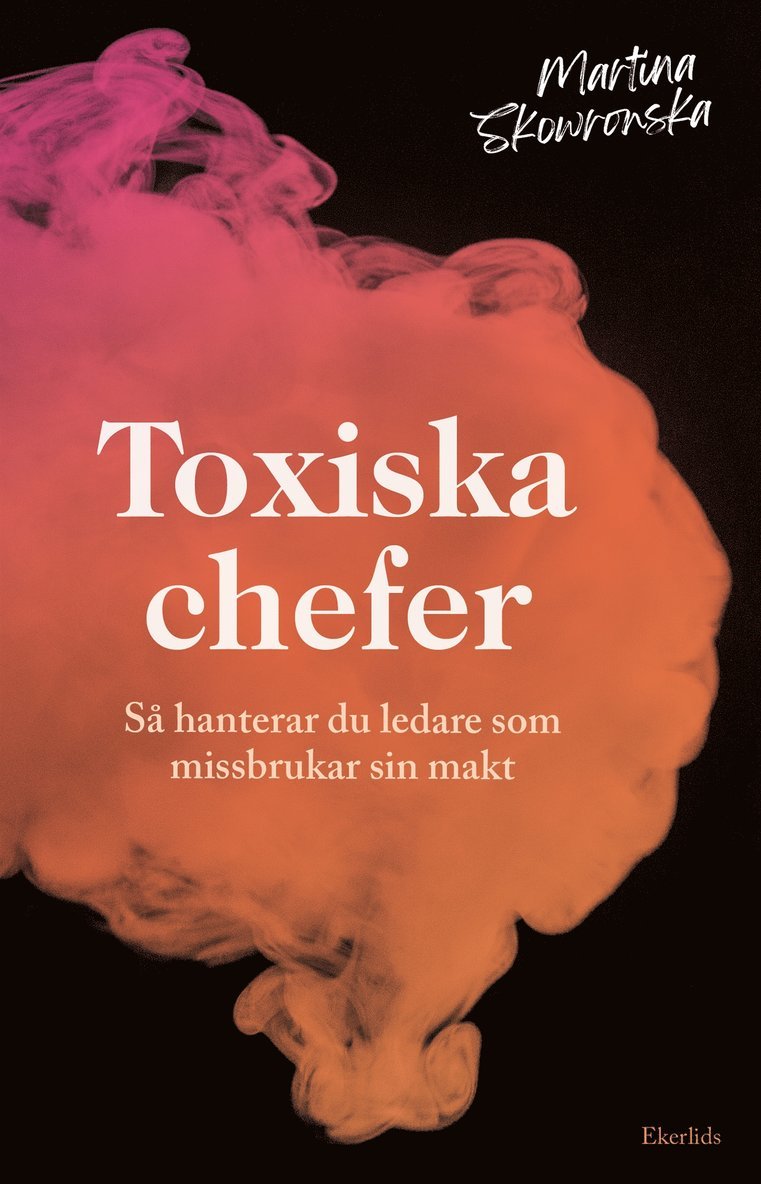 Martina Skowronska - Toxiska chefer - så hanterar du ledare som missbrukar sin makt, E-bok