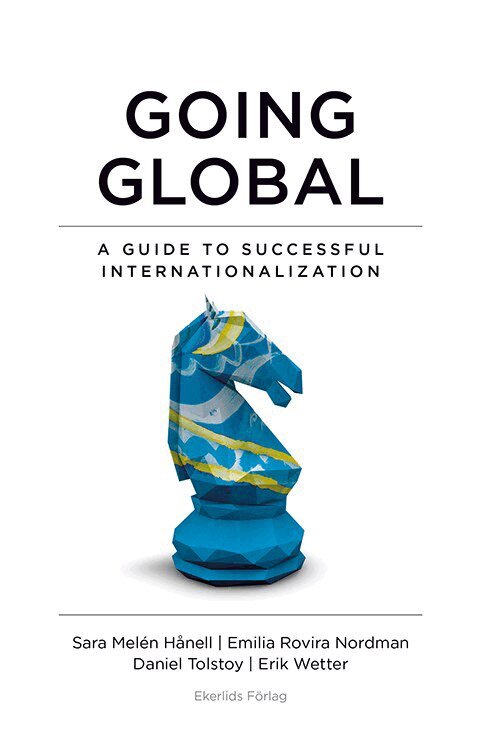 Erik Wetter, Daniel Tolstoy, Emilia Rovira Nordman, Sara Melén Hånell - Going global : a guide to succesful internationalization, Häftad