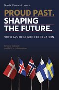 Proud past - shaping the future, 100 years of Nordic cooperation
