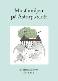 e-Bok Musfamiljen på Åstorps slott. D 1