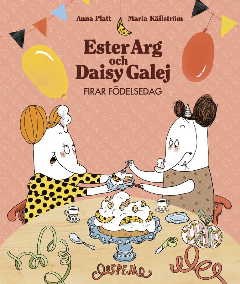 Anna Platt - Ester Arg och Daisy Galej firar födelsedag, E-bok