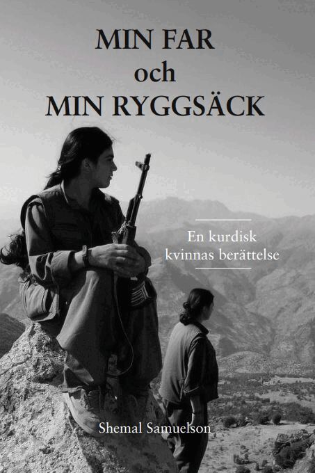 Shemal Samuelson - Min far och min ryggsäck : en kurdisk kvinnas berättelse, Inbunden