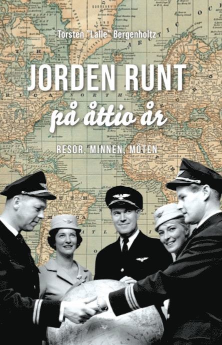 Torsten Bergenholtz - Jorden runt på åttio år : resor, minnen, möten, Storpocket