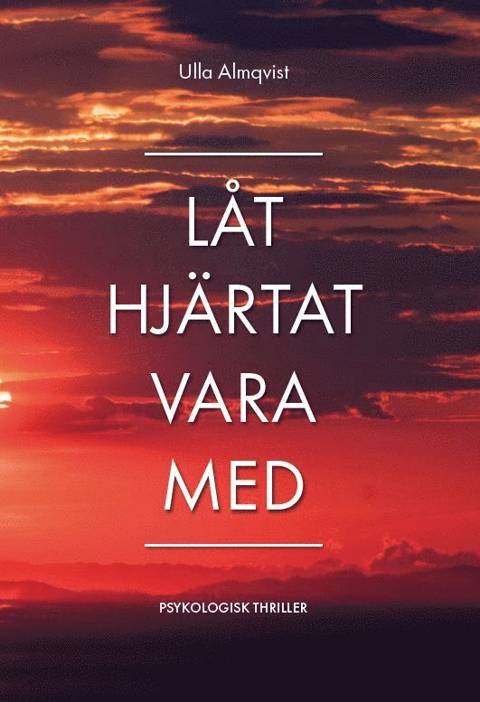 Ulla Almqvist - Låt hjärtat vara med, Inbunden