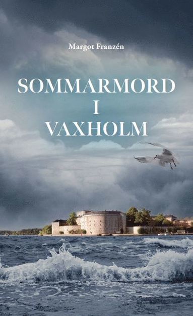 Margot Franzén Sommarmord i Vaxholm