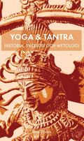 Yoga & tantra : historia, filosofi och mytologi