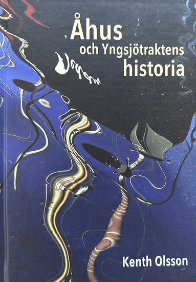 Kenth Olsson Åhus och Yngsjötraktens historia