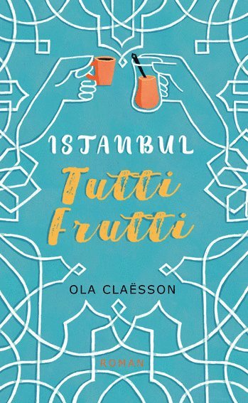 Ola Claësson Istanbul tutti frutti