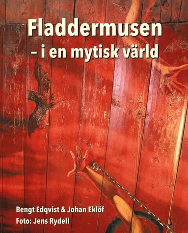 Bengt Edqvist, Johan Eklöf - Fladdermusen : i en mytisk värld, Inbunden