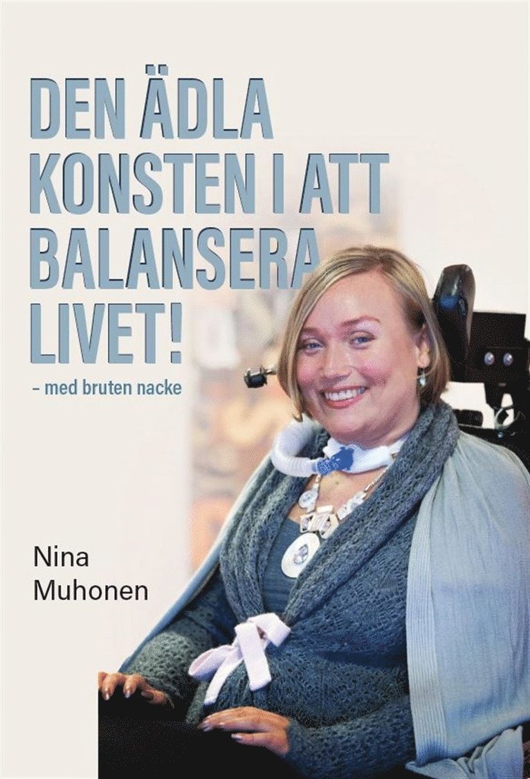 Nina Muhonen - Den ädla konsten att balansera livet : med bruten nacke, E-bok
