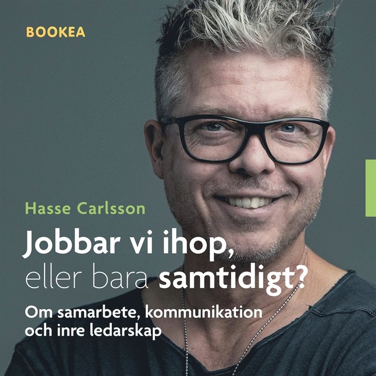 Hasse Carlsson - Jobbar vi ihop, eller bara samtidigt? - Om samarbete, kommunikation och inre ledarskap, Ljudbok