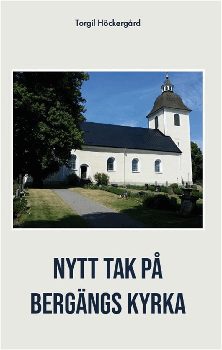 Torgil Höckergård - Nytt tak på Bergängs kyrka, E-bok. Tillgänglighet: Lägg i varukorg