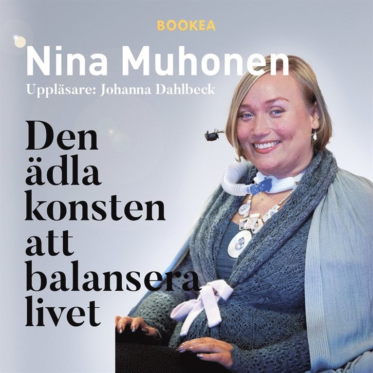 Nina Muhonen - Den ädla konsten att balansera livet : med bruten nacke, Ljudbok