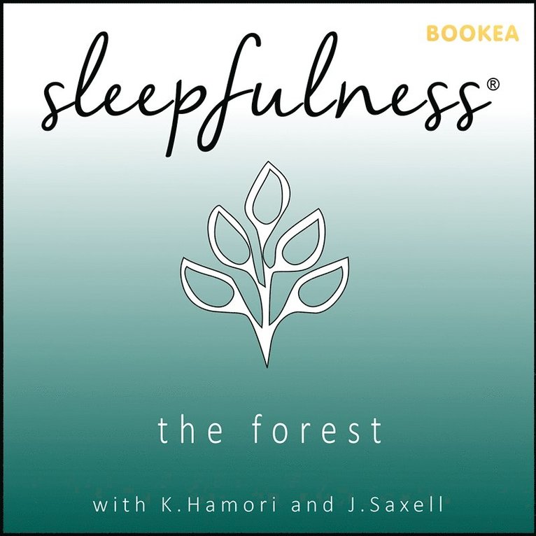 Katrine Hamori, Jennifer Saxell - The forest - guided relaxation, Ljudbok