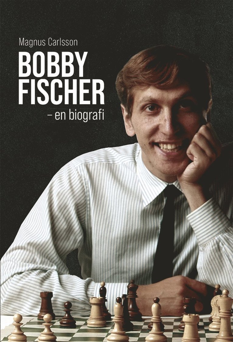 Magnus Carlsson - Bobby Fischer - en biografi, E-bok