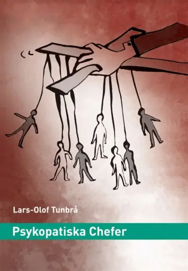 Lars-Olof Tunbrå - Psykopatiska chefer, E-bok