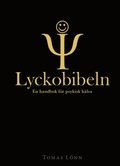 Lyckobibeln : en handbok fr psykisk hlsa