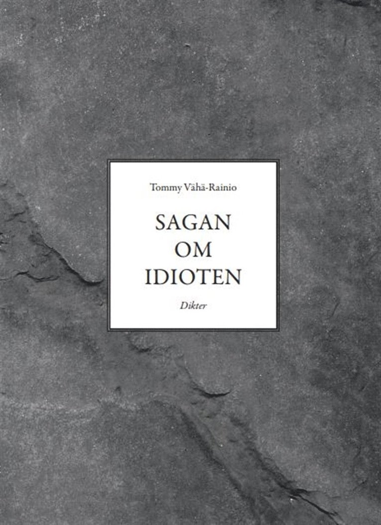 Tommy Vähä-Rainio - Sagan om idioten, E-bok