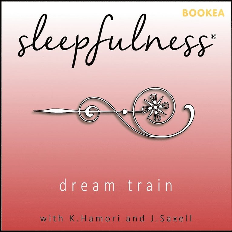 Katrine Hamori, Jennifer Saxell - Dream train - guided relaxation, Ljudbok