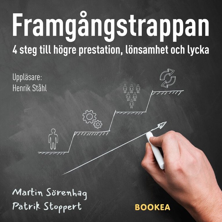Martin Sörenhag, Patrik Stoppert - Framgångstrappan : 4 steg till högre prestation, lönsamhet och lycka, Ljudbok