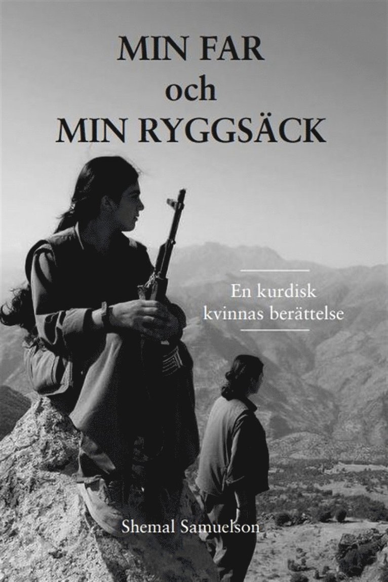 Shemal Samuelson - Min far och min ryggsäck : en kurdisk kvinnas berättelse, E-bok