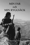 Min far och min ryggsck : en kurdisk kvinnas berttelse